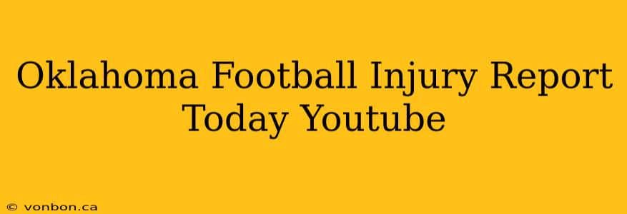 Oklahoma Football Injury Report Today Youtube