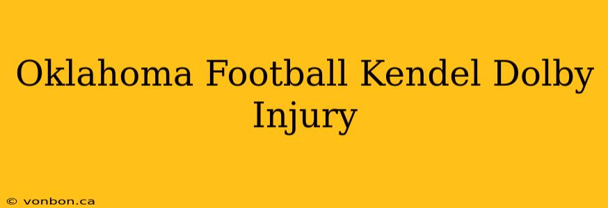 Oklahoma Football Kendel Dolby Injury