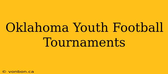 Oklahoma Youth Football Tournaments