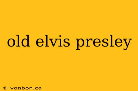 old elvis presley