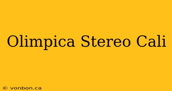 Olimpica Stereo Cali