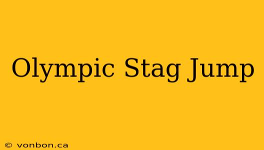 Olympic Stag Jump