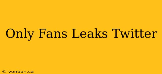 Only Fans Leaks Twitter