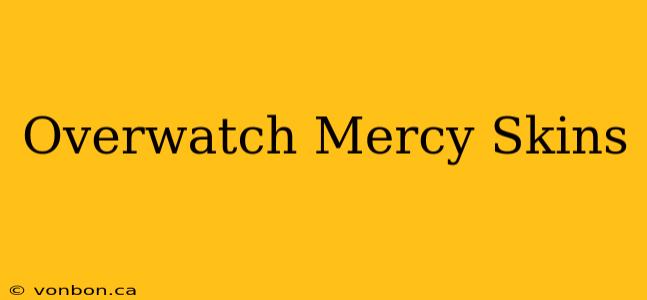 Overwatch Mercy Skins