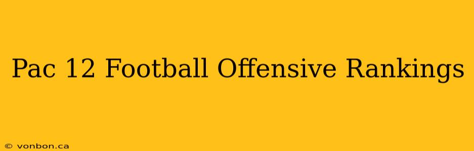 Pac 12 Football Offensive Rankings