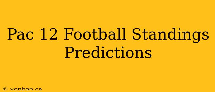 Pac 12 Football Standings Predictions