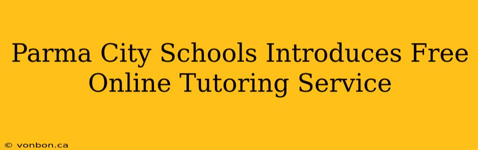 Parma City Schools Introduces Free Online Tutoring Service