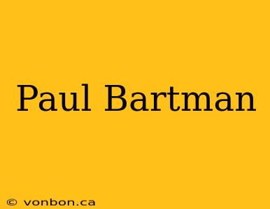 Paul Bartman