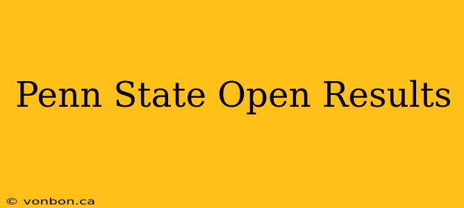 Penn State Open Results