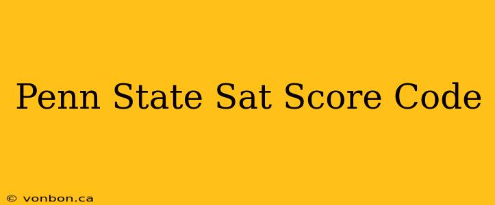 Penn State Sat Score Code