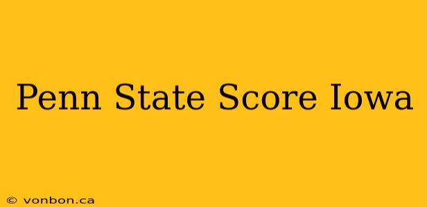 Penn State Score Iowa