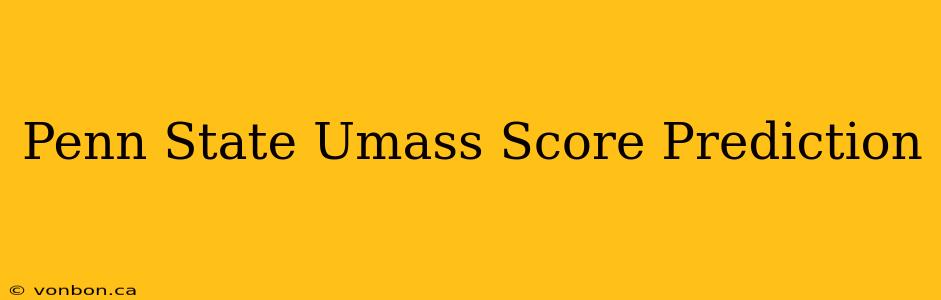 Penn State Umass Score Prediction