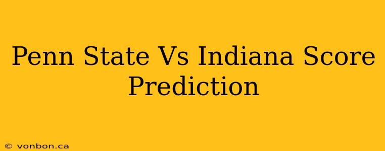 Penn State Vs Indiana Score Prediction