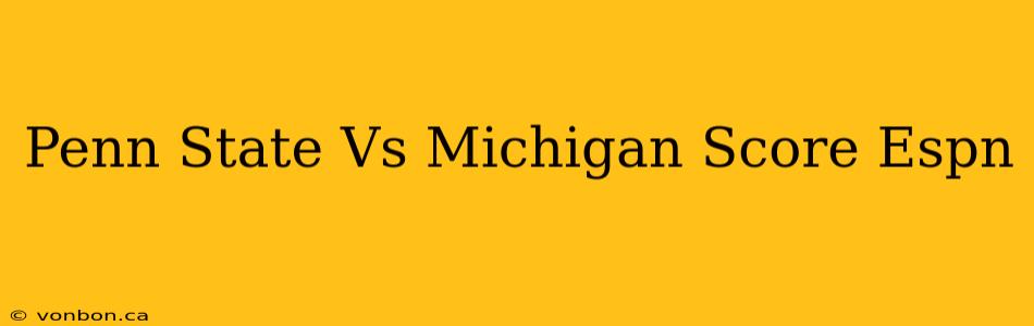 Penn State Vs Michigan Score Espn