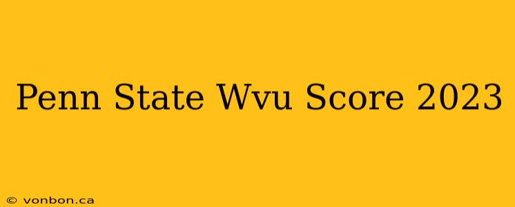 Penn State Wvu Score 2023