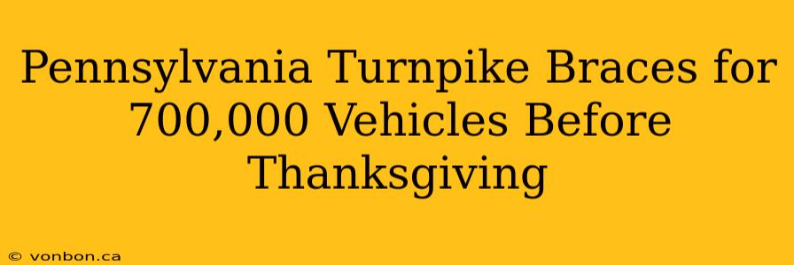 Pennsylvania Turnpike Braces for 700,000 Vehicles Before Thanksgiving