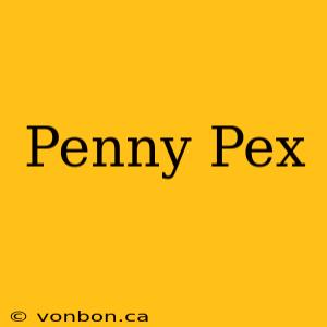 Penny Pex