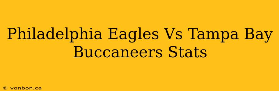 Philadelphia Eagles Vs Tampa Bay Buccaneers Stats