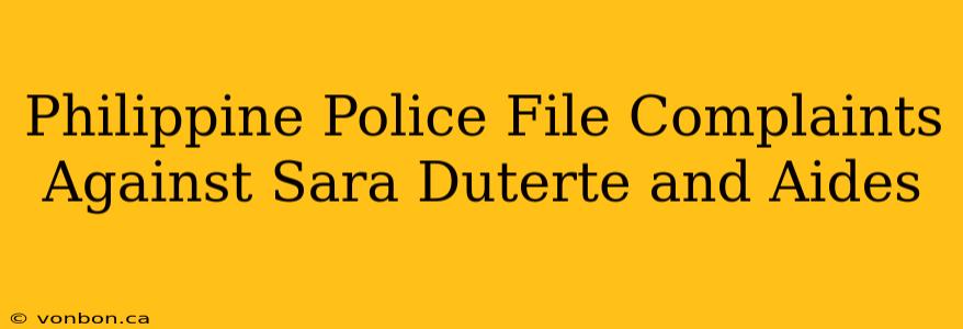 Philippine Police File Complaints Against Sara Duterte and Aides