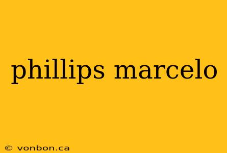 phillips marcelo