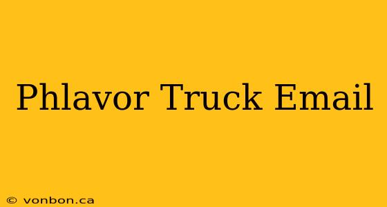 Phlavor Truck Email