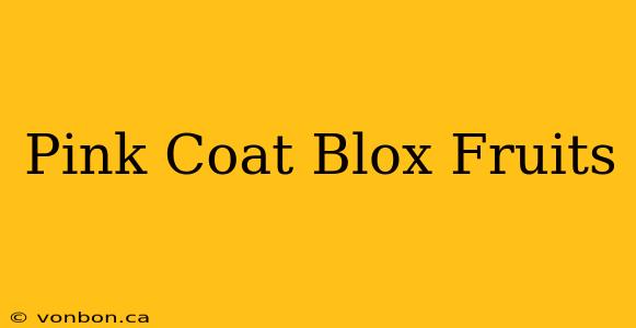 Pink Coat Blox Fruits