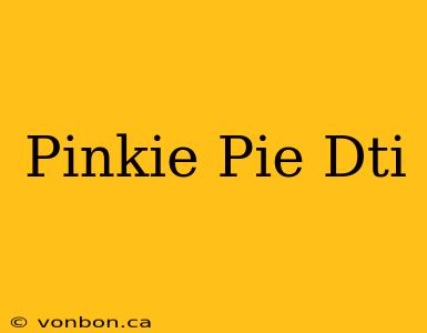 Pinkie Pie Dti