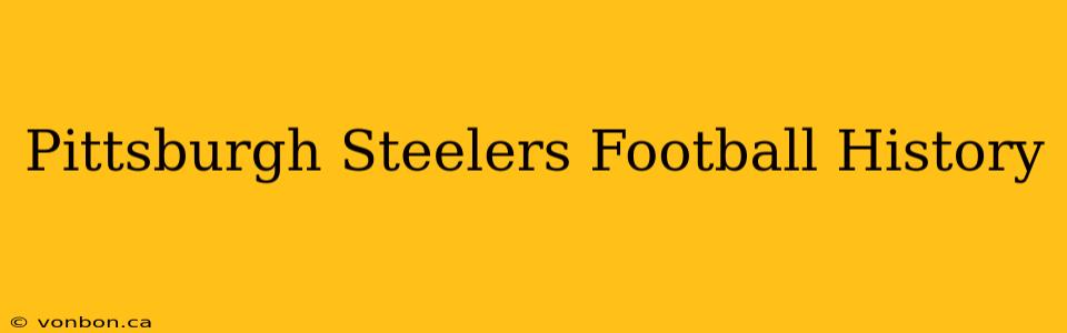 Pittsburgh Steelers Football History