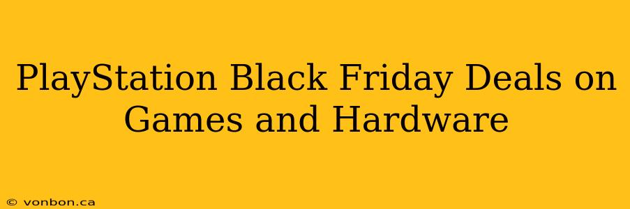 PlayStation Black Friday Deals on Games and Hardware