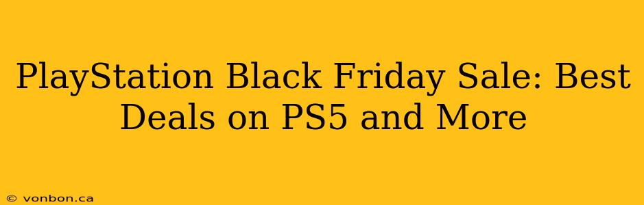 PlayStation Black Friday Sale: Best Deals on PS5 and More