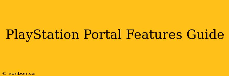 PlayStation Portal Features Guide