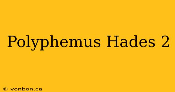 Polyphemus Hades 2