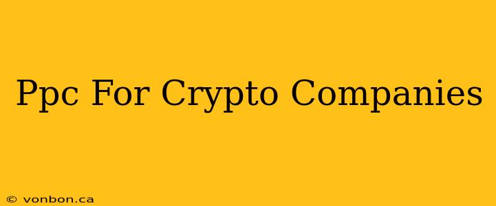 Ppc For Crypto Companies