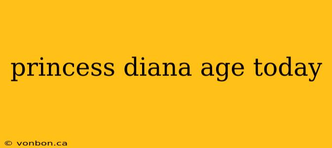 princess diana age today