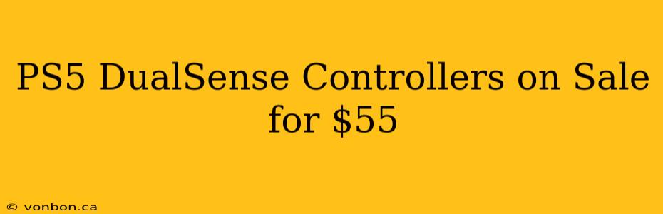 PS5 DualSense Controllers on Sale for $55