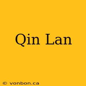 Qin Lan