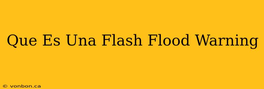 Que Es Una Flash Flood Warning