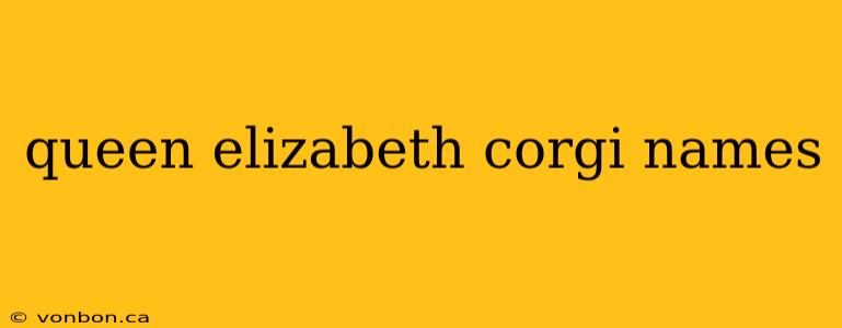 queen elizabeth corgi names