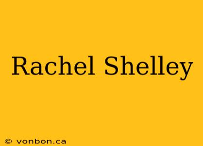 Rachel Shelley