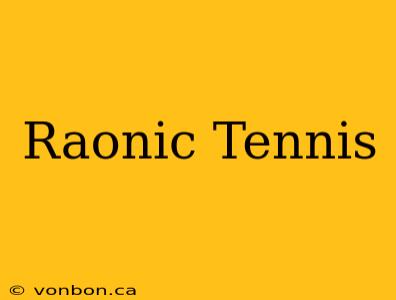 Raonic Tennis