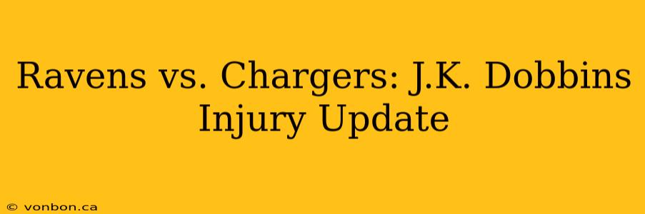 Ravens vs. Chargers: J.K. Dobbins Injury Update