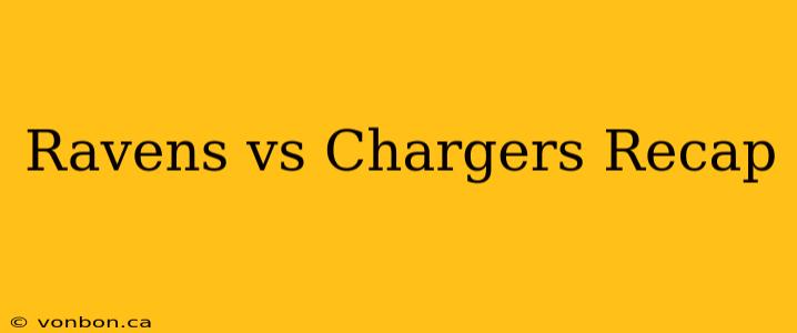 Ravens vs Chargers Recap