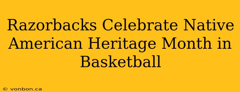 Razorbacks Celebrate Native American Heritage Month in Basketball