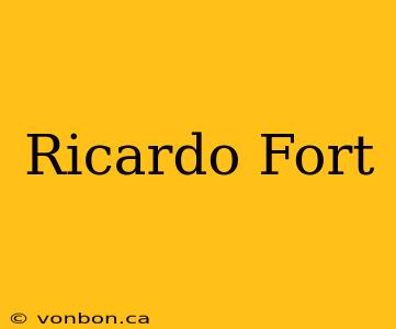 Ricardo Fort