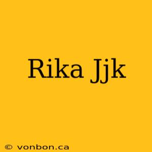 Rika Jjk