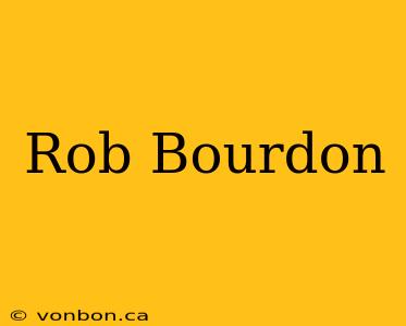 Rob Bourdon