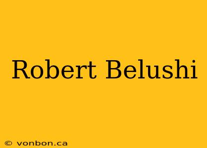 Robert Belushi