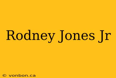 Rodney Jones Jr