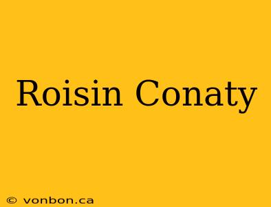 Roisin Conaty