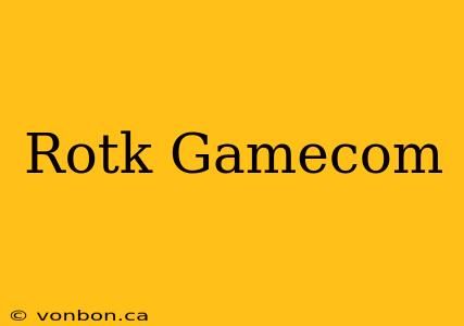 Rotk Gamecom